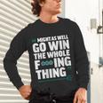 Might As Well Go Win The Whole Thing Baseball Apparel Unisex Long Sleeve T-Shirt Might As Well Go Win The Whole Thing Baseball Apparel Unisex Long Sleeve T-Shirt