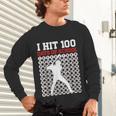 I Hit 100 Days Of School Baseball 100 Day Of School Unisex Long Sleeve T-Shirt I Hit 100 Days Of School Baseball 100 Day Of School Unisex Long Sleeve T-Shirt