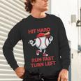 Hit Hard Run Fast Turn Left Baseball Player Unisex Long Sleeve T-Shirt