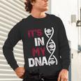 ITS In My DNA Baseball Sport Player Saying Unisex Long Sleeve T-Shirt