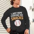 I Just Hope Everyone Has Snacks Baseball Game Day Fan Unisex Long Sleeve T-Shirt
