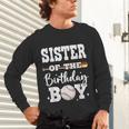 Sister Of The Birthday Boy Baseball Bday Family Unisex Long Sleeve T-Shirt Sister Of The Birthday Boy Baseball Bday Family Unisex Long Sleeve T-Shirt