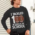 I Tackled 100 Days Of School Baseball Player Kids Teacher Unisex Long Sleeve T-Shirt I Tackled 100 Days Of School Baseball Player Kids Teacher Unisex Long Sleeve T-Shirt