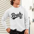 Bruh Baseball Style Number 67 Sports Bro Slang Meme Brother Unisex Long Sleeve T-Shirt Bruh Baseball Style Number 67 Sports Bro Slang Meme Brother Unisex Long Sleeve T-Shirt