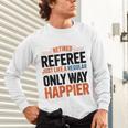 Retired Basketball Referee For Baseball Refs Unisex Long Sleeve T-Shirt