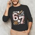 6 Year Old Birthday 67 Trend Baseball Now I’m 6 Next Year 7 Unisex Long Sleeve T-Shirt