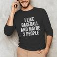I Like Baseball And Maybe 3 People Baseball Player Unisex Long Sleeve T-Shirt I Like Baseball And Maybe 3 People Baseball Player Unisex Long Sleeve T-Shirt