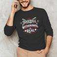Baseball Withdrawal Is Real Unisex Long Sleeve T-Shirt Baseball Withdrawal Is Real Unisex Long Sleeve T-Shirt