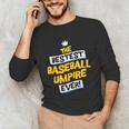 Best Baseball Umpire Job Occupation Unisex Long Sleeve T-Shirt Best Baseball Umpire Job Occupation Unisex Long Sleeve T-Shirt