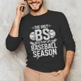 The Only BS I Need In My Life Is Baseball Season Player Joke Unisex Long Sleeve T-Shirt The Only BS I Need In My Life Is Baseball Season Player Joke Unisex Long Sleeve T-Shirt