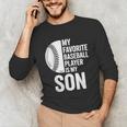 Cute Favorite Baseball Player Is My Son Women Men Unisex Long Sleeve T-Shirt Cute Favorite Baseball Player Is My Son Women Men Unisex Long Sleeve T-Shirt