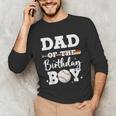 Dad Of The Birthday Boy Baseball Bday Family Unisex Long Sleeve T-Shirt Dad Of The Birthday Boy Baseball Bday Family Unisex Long Sleeve T-Shirt