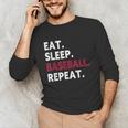 Eat Sleep Baseball Repeat Baseball Player Unisex Long Sleeve T-Shirt Eat Sleep Baseball Repeat Baseball Player Unisex Long Sleeve T-Shirt