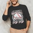 My Favorite Baseball Player Calls Me Pop Pop Unisex Long Sleeve T-Shirt My Favorite Baseball Player Calls Me Pop Pop Unisex Long Sleeve T-Shirt