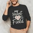 My Heart Is On That Field Baseball Unisex Long Sleeve T-Shirt My Heart Is On That Field Baseball Unisex Long Sleeve T-Shirt