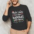 Most Likely To Play Baseball With Santa Christmas Matching Unisex Long Sleeve T-Shirt Most Likely To Play Baseball With Santa Christmas Matching Unisex Long Sleeve T-Shirt