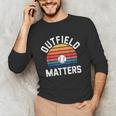 Outfield Matters Baseball Outfielder Athlete Sports Unisex Long Sleeve T-Shirt
