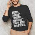 Women's Moms Against Umpires Parents Mom Baseball Sarcastic Unisex Long Sleeve T-Shirt Women's Moms Against Umpires Parents Mom Baseball Sarcastic Unisex Long Sleeve T-Shirt