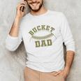 Bucket Dad Softball Dad Baseball Player Dad Unisex Long Sleeve T-Shirt Bucket Dad Softball Dad Baseball Player Dad Unisex Long Sleeve T-Shirt