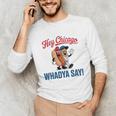 Hey Chicago Whadya Say Baseball Hot Dog Unisex Long Sleeve T-Shirt Hey Chicago Whadya Say Baseball Hot Dog Unisex Long Sleeve T-Shirt