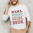 Mama Mommy Mom Bruh Baseball Mom Life Unisex Long Sleeve T-Shirt Mama Mommy Mom Bruh Baseball Mom Life Unisex Long Sleeve T-Shirt