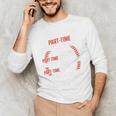 Part Time Warm Up Partner Pitching Baseball Full Time Dad Unisex Long Sleeve T-Shirt