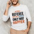 Retired Basketball Referee For Baseball Refs Unisex Long Sleeve T-Shirt