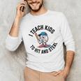 I Teach Kids To Hit And Steal Baseball Softball Coach Unisex Long Sleeve T-Shirt I Teach Kids To Hit And Steal Baseball Softball Coach Unisex Long Sleeve T-Shirt
