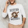 Never Underestimate Old Man Plays Baseball In His Seventies Unisex Long Sleeve T-Shirt Never Underestimate Old Man Plays Baseball In His Seventies Unisex Long Sleeve T-Shirt