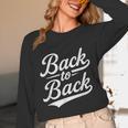 Back To Back For Boys Girls Men Women Baseball Unisex Long Sleeve T-Shirt