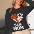 Ball Mom Heart Soccer Basketball Baseball Football Mom Unisex Long Sleeve T-Shirt