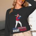 Make Baseball Great Again Donald Trump Baseball Unisex Long Sleeve T-Shirt Make Baseball Great Again Donald Trump Baseball Unisex Long Sleeve T-Shirt