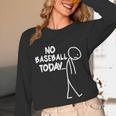 Baseball Lover Sad Stick No Baseball Today Unisex Long Sleeve T-Shirt Baseball Lover Sad Stick No Baseball Today Unisex Long Sleeve T-Shirt