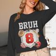 Bruh I'm 8 Baseball 8th Birthday Sports 8 Year Old Boy Unisex Long Sleeve T-Shirt Bruh I'm 8 Baseball 8th Birthday Sports 8 Year Old Boy Unisex Long Sleeve T-Shirt