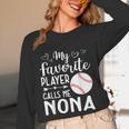 My Favorite Player Calls Me Nona Baseball Player Unisex Long Sleeve T-Shirt My Favorite Player Calls Me Nona Baseball Player Unisex Long Sleeve T-Shirt