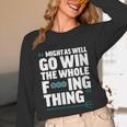 Might As Well Go Win The Whole Thing Baseball Apparel Unisex Long Sleeve T-Shirt Might As Well Go Win The Whole Thing Baseball Apparel Unisex Long Sleeve T-Shirt