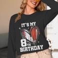 It's My 8th Birthday Baseball Football Heart 8 Year Old Unisex Long Sleeve T-Shirt