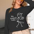 No Baseball Game Today Sad Stickfigure Baseball Player Unisex Long Sleeve T-Shirt