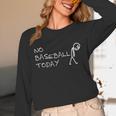 No Baseball Today Sad Stickman Sports Fan Unisex Long Sleeve T-Shirt No Baseball Today Sad Stickman Sports Fan Unisex Long Sleeve T-Shirt