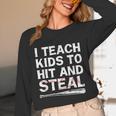 I Teach Kids To Hit And Steal Baseball Coach Sport Lover Men Unisex Long Sleeve T-Shirt I Teach Kids To Hit And Steal Baseball Coach Sport Lover Men Unisex Long Sleeve T-Shirt