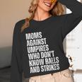 Women's Moms Against Umpires Parents Mom Baseball Sarcastic Unisex Long Sleeve T-Shirt Women's Moms Against Umpires Parents Mom Baseball Sarcastic Unisex Long Sleeve T-Shirt