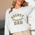 Bucket Dad Softball Dad Baseball Player Dad Unisex Long Sleeve T-Shirt Bucket Dad Softball Dad Baseball Player Dad Unisex Long Sleeve T-Shirt