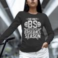 The Only BS I Need In My Life Is Baseball Season Player Joke Unisex Long Sleeve T-Shirt The Only BS I Need In My Life Is Baseball Season Player Joke Unisex Long Sleeve T-Shirt