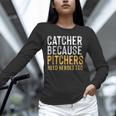 Catcher Because Pitchers Need Heroes Too Baseball Team Unisex Long Sleeve T-Shirt