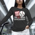 Don't Ask I'm Not Doing Gamechanger Sarcastic Baseball Quote Unisex Long Sleeve T-Shirt