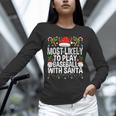 Most Likely To Play Baseball With Santa Christmas Baseball Unisex Long Sleeve T-Shirt Most Likely To Play Baseball With Santa Christmas Baseball Unisex Long Sleeve T-Shirt
