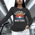 Outfield Matters Baseball Outfielder Athlete Sports Unisex Long Sleeve T-Shirt