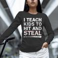 I Teach Kids To Hit And Steal Baseball Coach Sport Lover Men Unisex Long Sleeve T-Shirt I Teach Kids To Hit And Steal Baseball Coach Sport Lover Men Unisex Long Sleeve T-Shirt