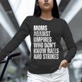 Women's Moms Against Umpires Parents Mom Baseball Sarcastic Unisex Long Sleeve T-Shirt Women's Moms Against Umpires Parents Mom Baseball Sarcastic Unisex Long Sleeve T-Shirt