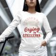 Baseball Game Day There Is No Crying In Baseball Unisex Long Sleeve T-Shirt Baseball Game Day There Is No Crying In Baseball Unisex Long Sleeve T-Shirt